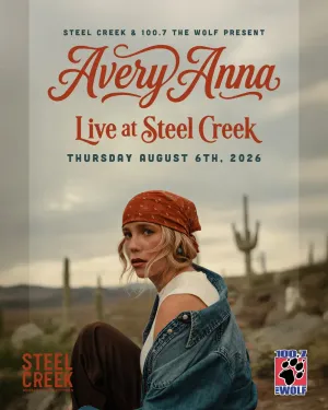 100.7 The Wolf Presents Avery Ann at Steel Creek