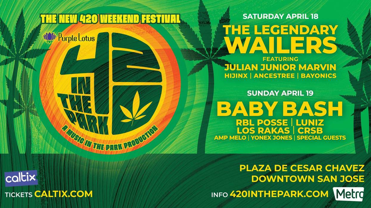 420 Weekend Festival flyer with The Wailers & Baby Bash in San Jose, April 18-19.
