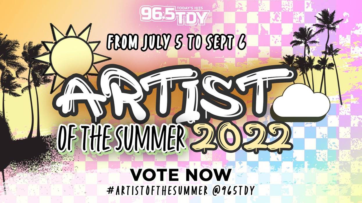 96.5 TDY - Artist Of The Summer 2022 - Vote Now