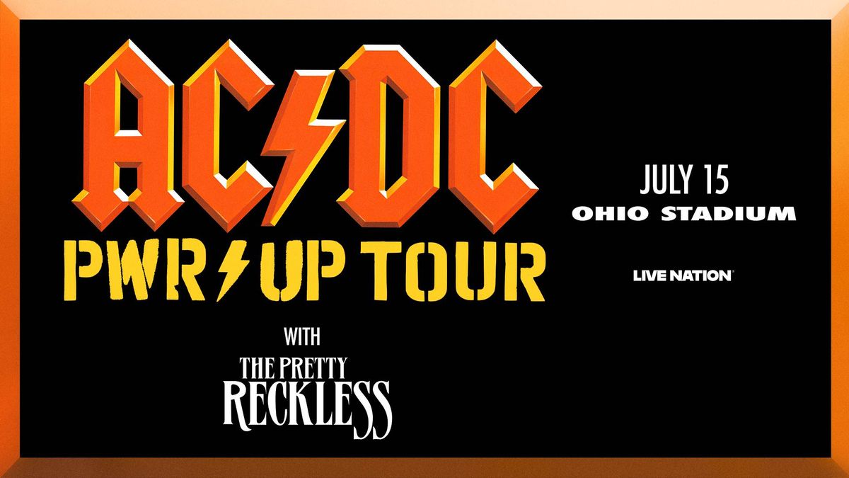 AC/DC PWR/UP Tour feat. The Pretty Reckless, July 15, Ohio Stadium.