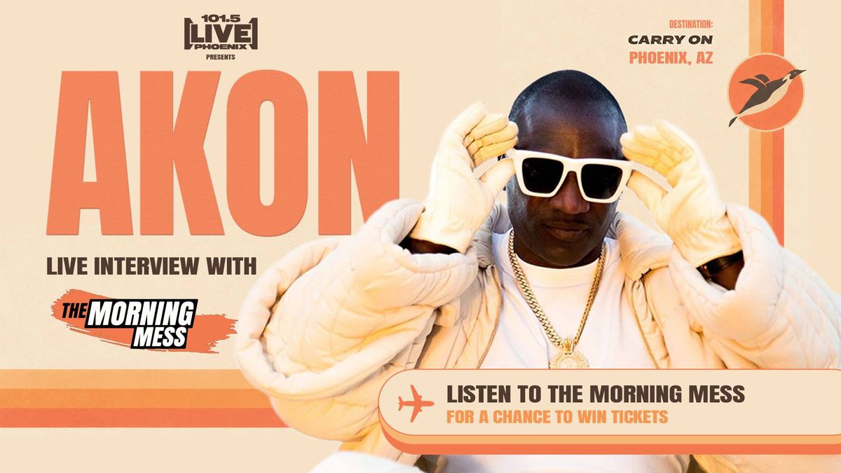 Akon live interview with The Morning Mess on 101.5 Live Phoenix. Listen to win tickets.
