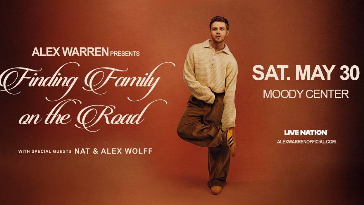 Alex Warren Presents Finding Family on the Road May 30 Moody Center