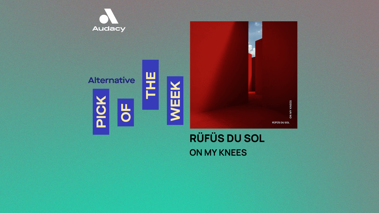 Alt Pick for Next Week - RUFUS DU SOL - On My Knees