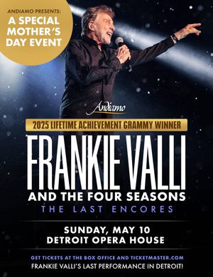 Andiamo Restaurants Presents Frankie Valli at the  Detroit Opera House