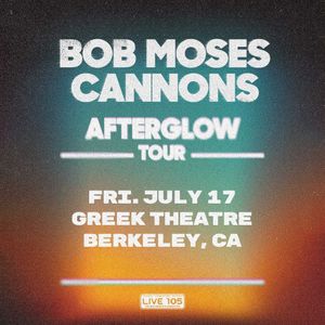 LIVE 105 Presents: Bob Moses and Cannons: Afterglow Tour