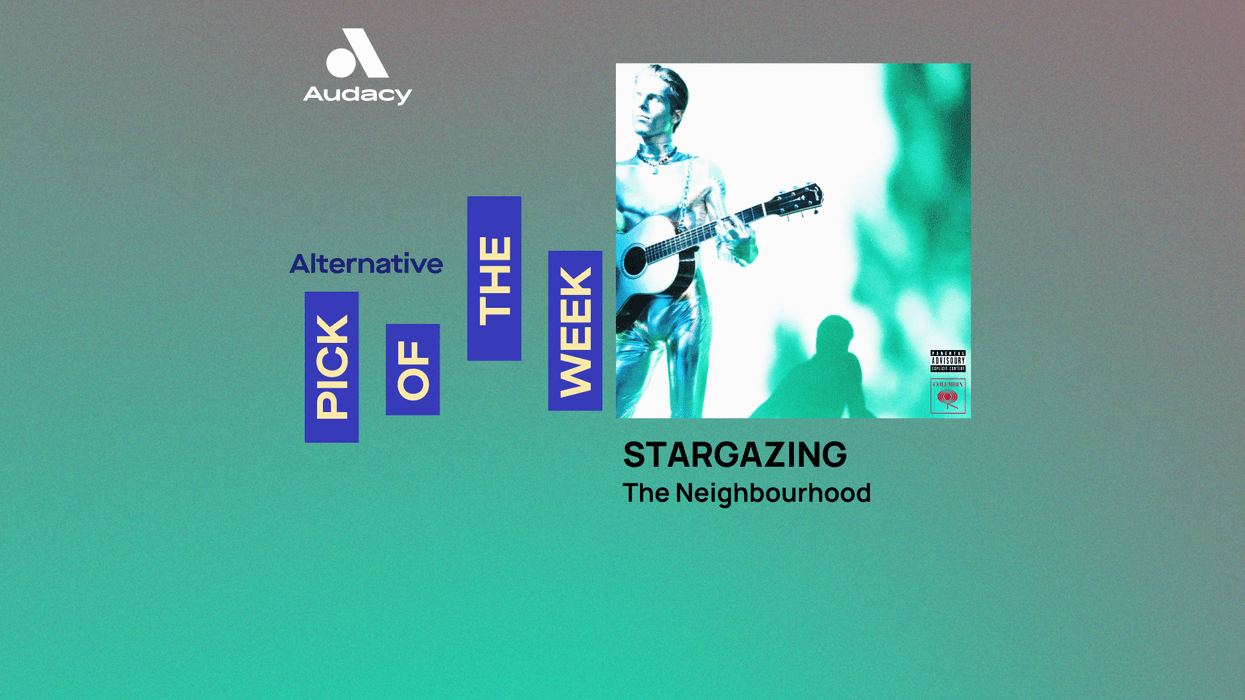 Audacy ALT Pick of the Week - The Neighborhood - Stargazing