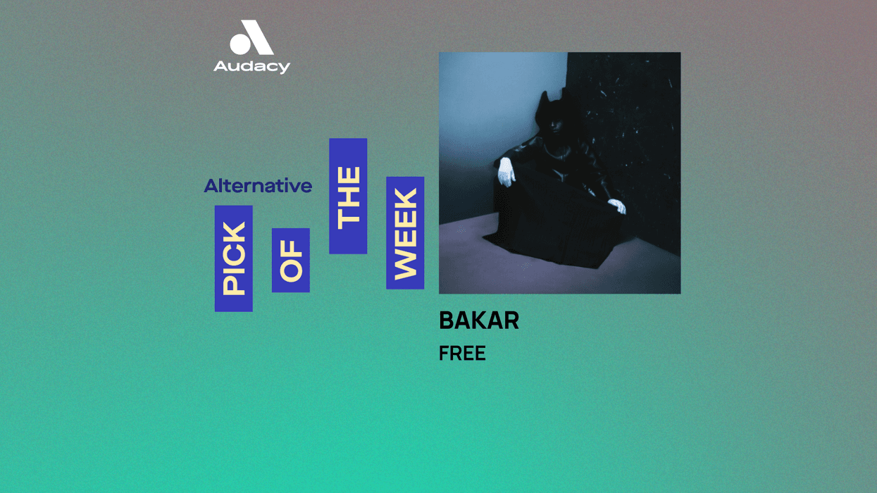Audacy Alternative Pick of the Week: Bakar - 'Free'