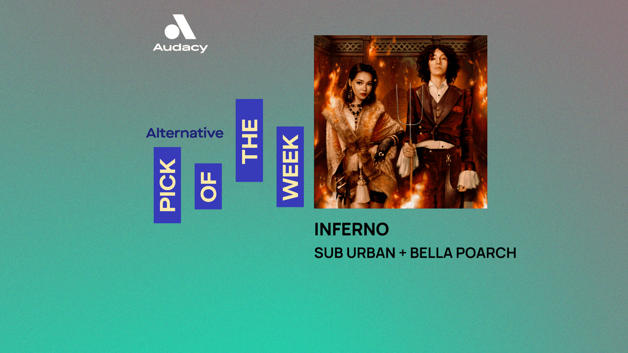 Audacy Alternative Pick of the Week - Sub Urban and Bella Poarch 'Inferno'