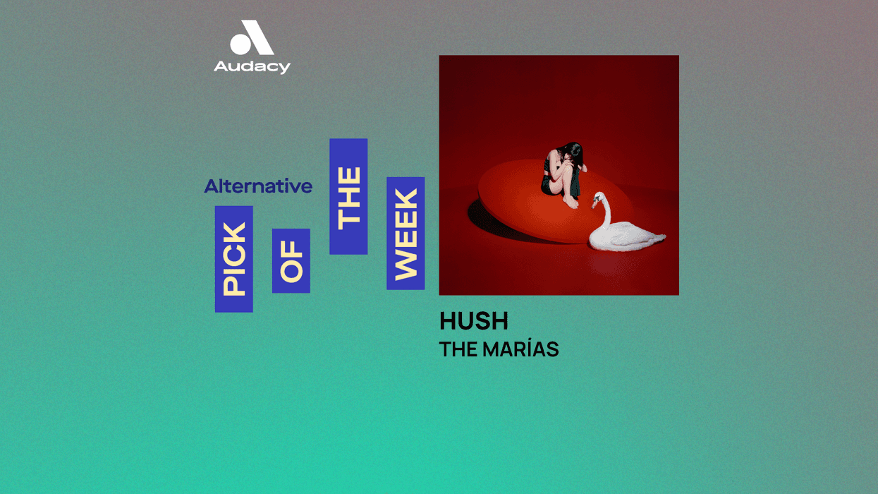 Audacy Pick of the Week - The Marías - 'Hush'