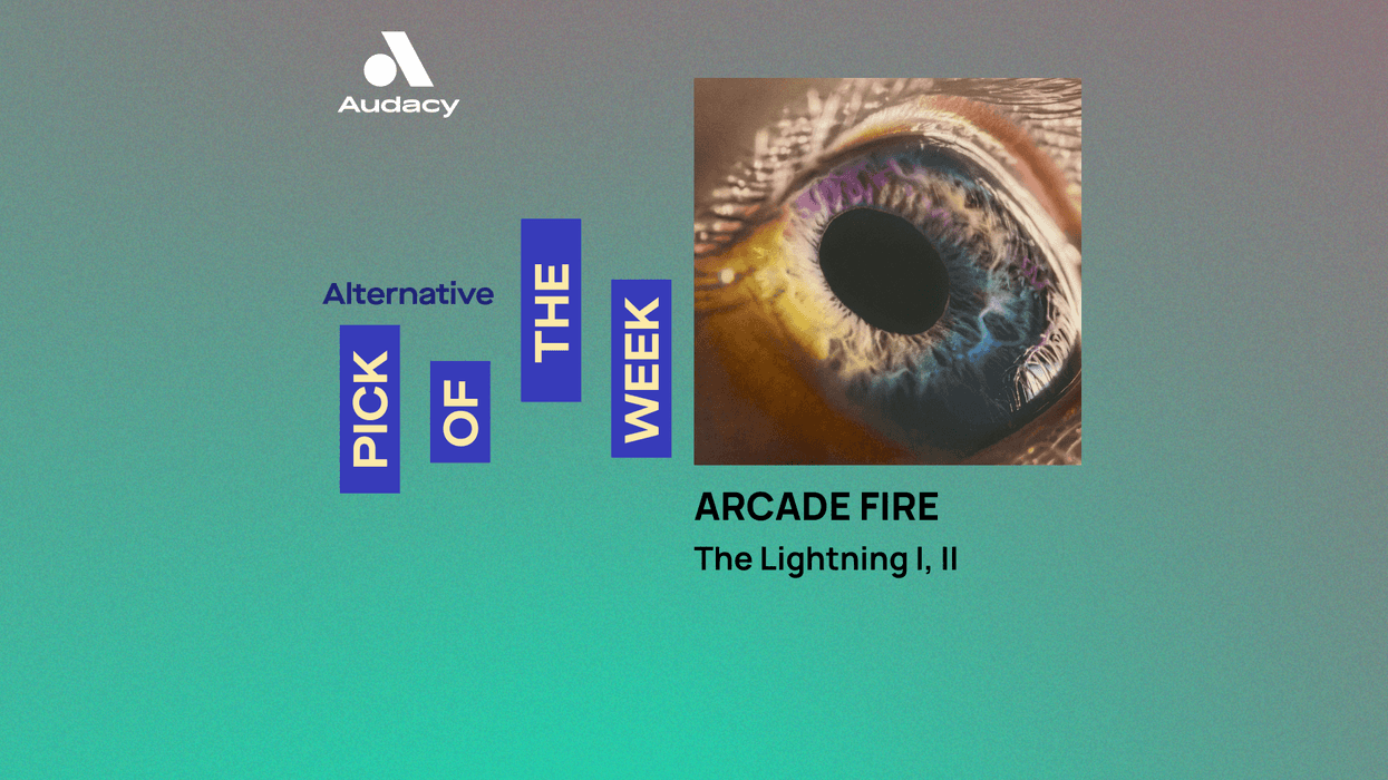 Audacy's Alternative Pick of the Week: Arcade Fire 'The Lightning I, II'