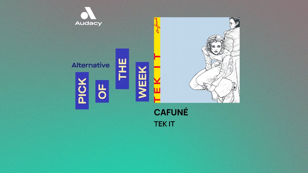 Audacy's Alternative Pick of the Week: Cafun\u00e9 - 'Tek It'
