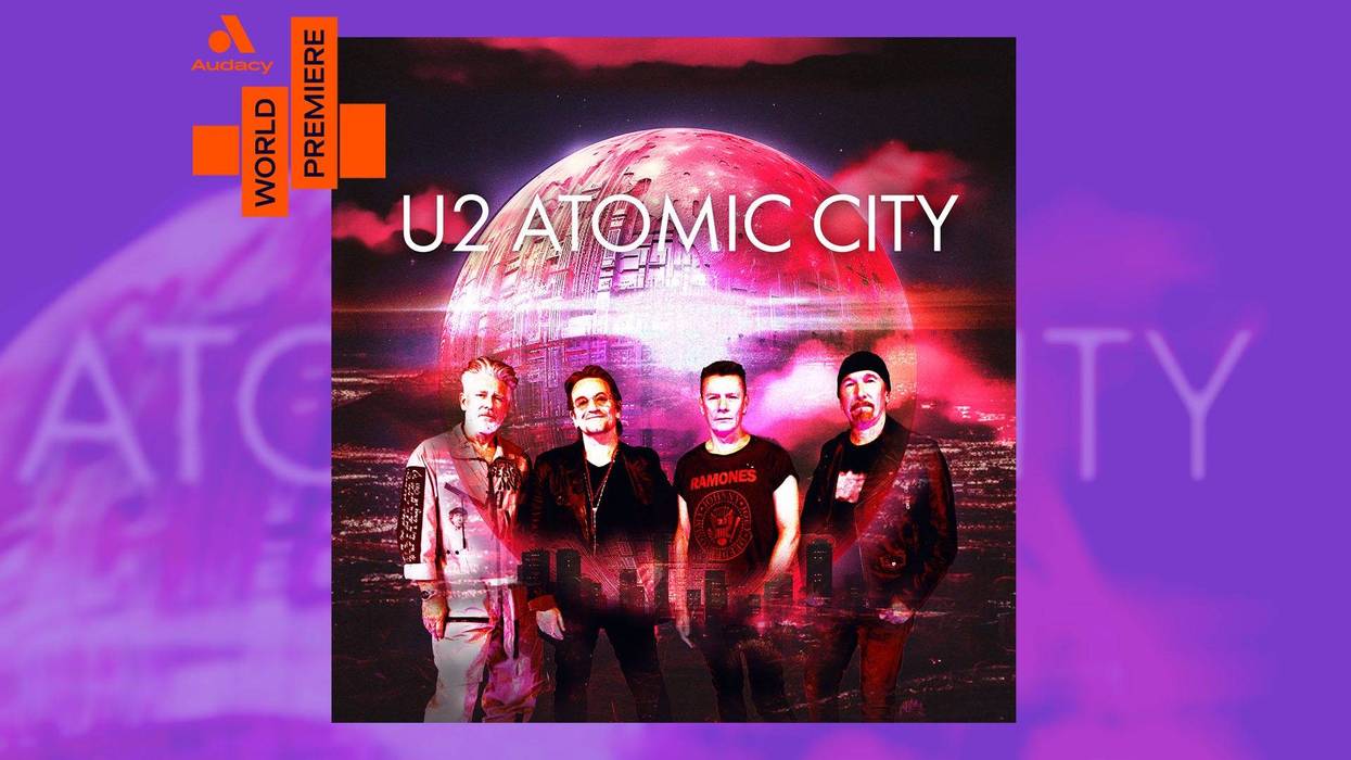 Audacy WORLD PREMIERE: U2 - 'Atomic City'