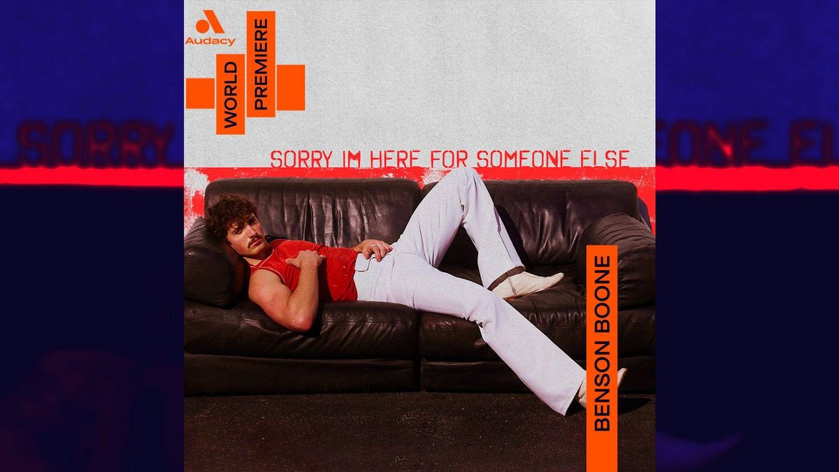 Benson Boone - 'Sorry I'm Here For Someone Else’