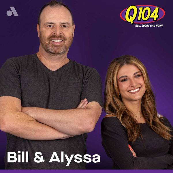 Bill & Alyssa on Q104
