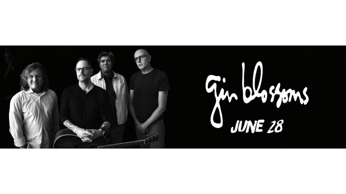 Black and white photo of Gin Blossoms, four band members with a guitar. Text: Gin Blossoms June 28.
