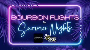 Bourbon Flights & Summer Nights at Grappa Italian Nouveau