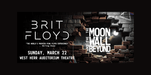 BRIT FLOYD - THE MOON, THE WALL, AND BEYOND