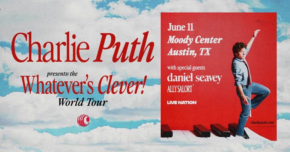 Charlie Puth presents the Whatever's Clever World Tour June 11 Moody Center