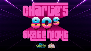 Charlie's 80s Skate Night!