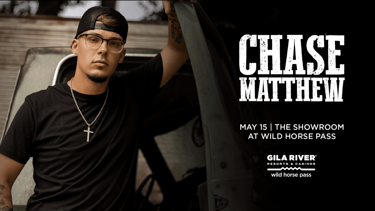 Chase Matthew at Gila River Resorts & Casinos – Wild Horse Pass