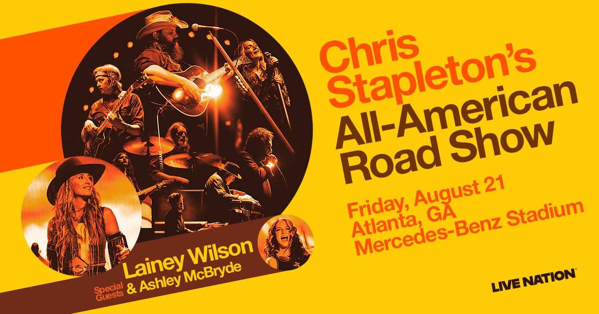 Chris Stapleton's All-American Road Show featuring Lainey Wilson & Ashley McBryde.