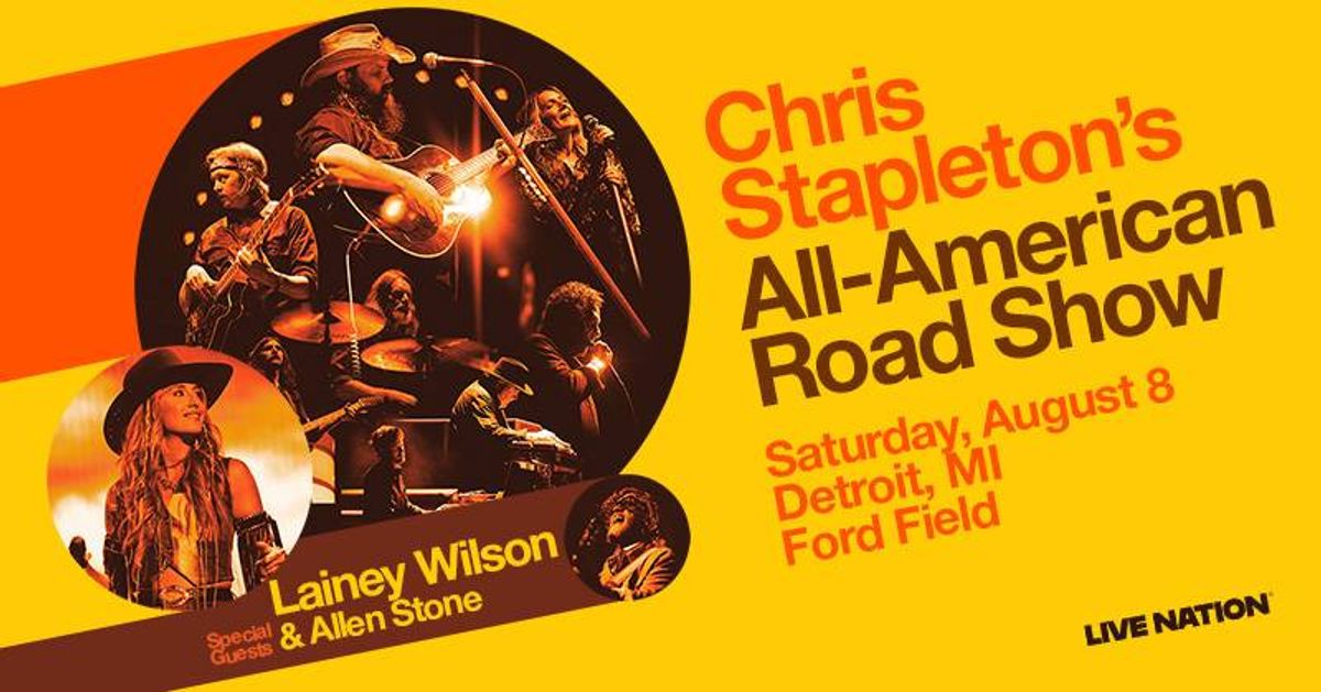 Chris Stapleton's All-American Road Show with Lainey Wilson & Allen Stone. Aug 8, Detroit, Ford Field.