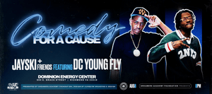 Comedy for a Cause: Jayski + Friends Featuring DC Young Fly