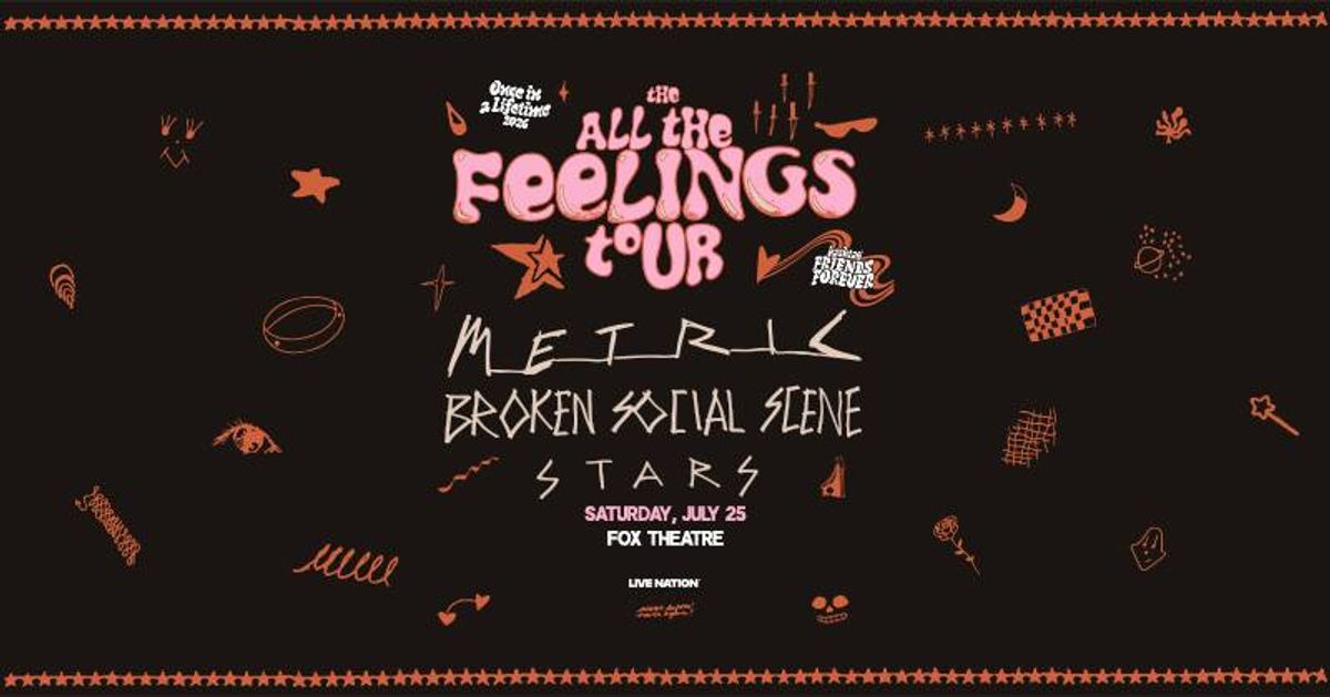 Concert poster for The All The Feelings Tour featuring Metric, Broken Social Scene, Stars at Fox Theatre.