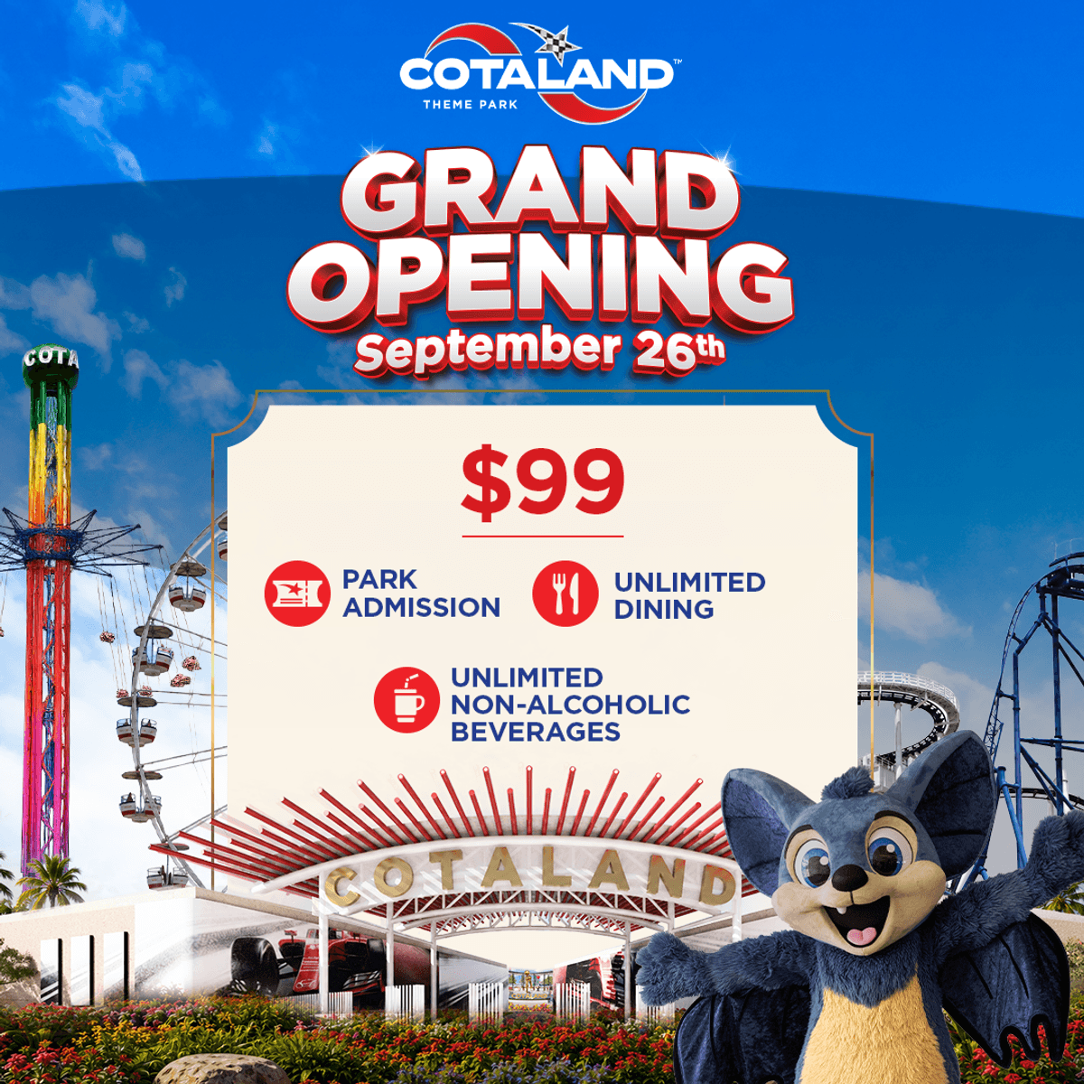 Cotaland Grand Opening September 26th $99 Park Admission Unlimited Dining Unlimited Non Alcoholic Beverages 