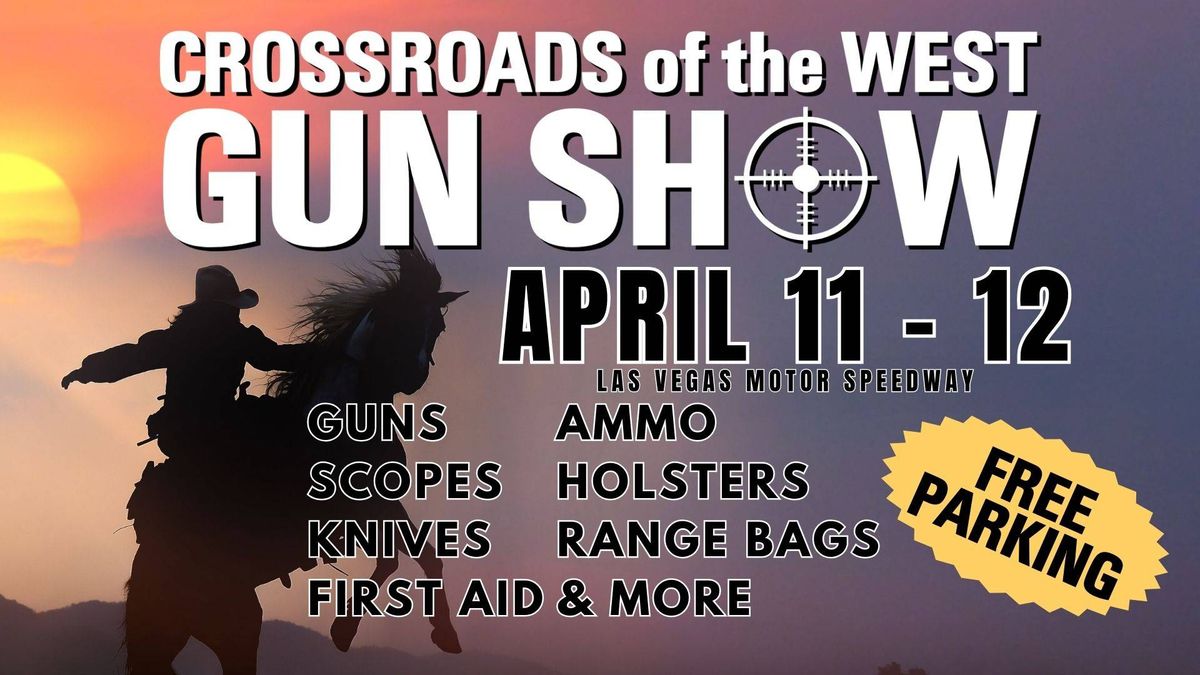 Crossroads of the West Gun Show Tickets!