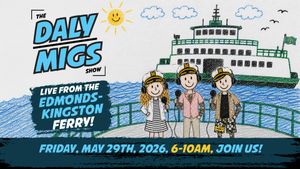 Join The Daly Migs Show Live from The Edmonds-Kingston Ferry