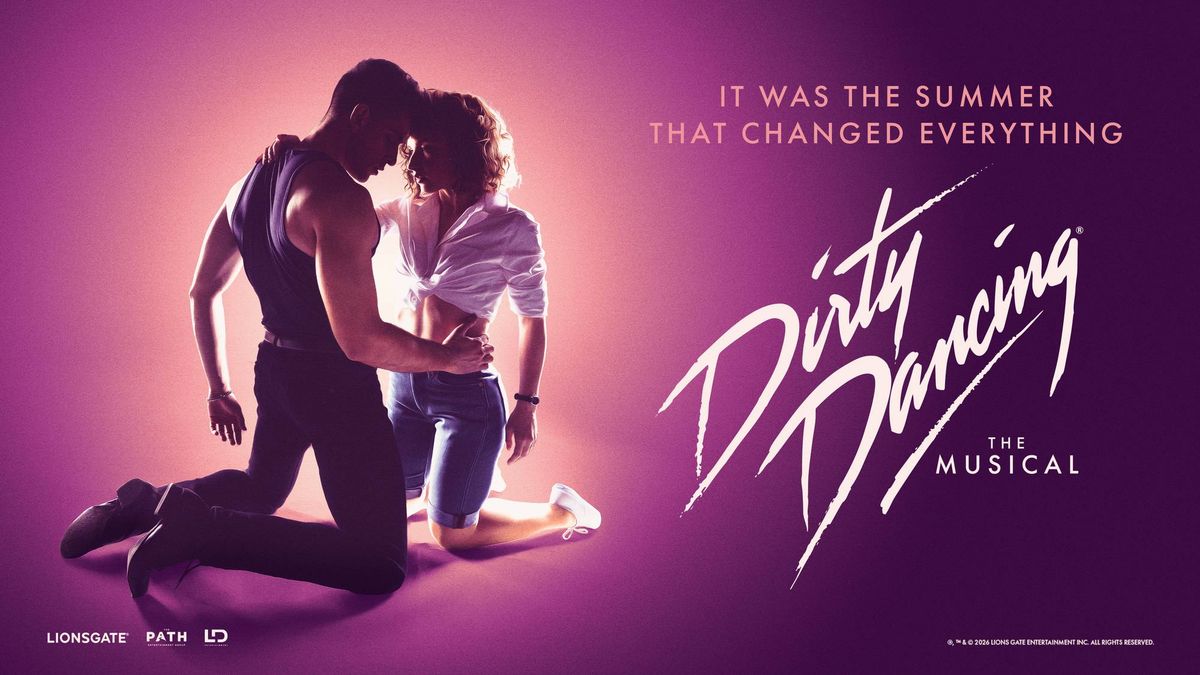 Dirty Dancing: The Musical Ticket Giveaway