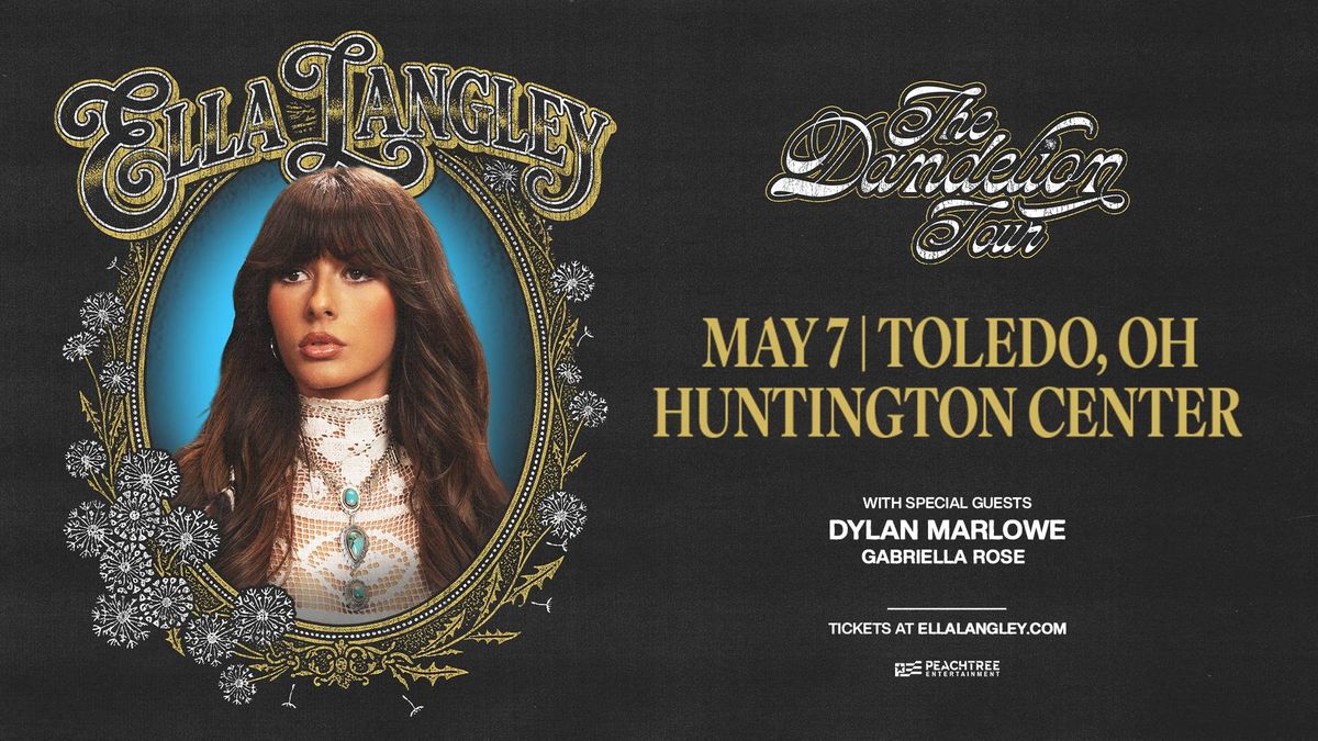 Ella Langley Dandelion Tour poster for May 7, Toledo, OH, with guests Dylan Marlowe & Gabriella Rose.