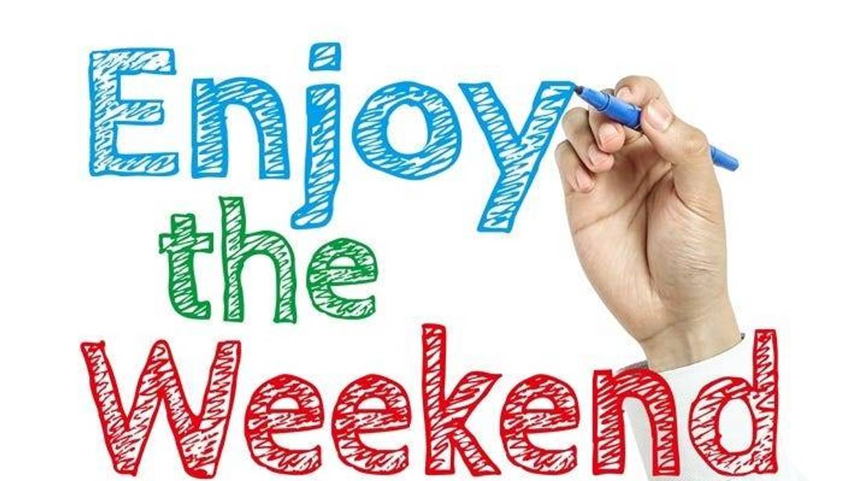 Enjoy the Weekend
