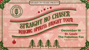 Straight No Chaser at Fabulous Fox Theater