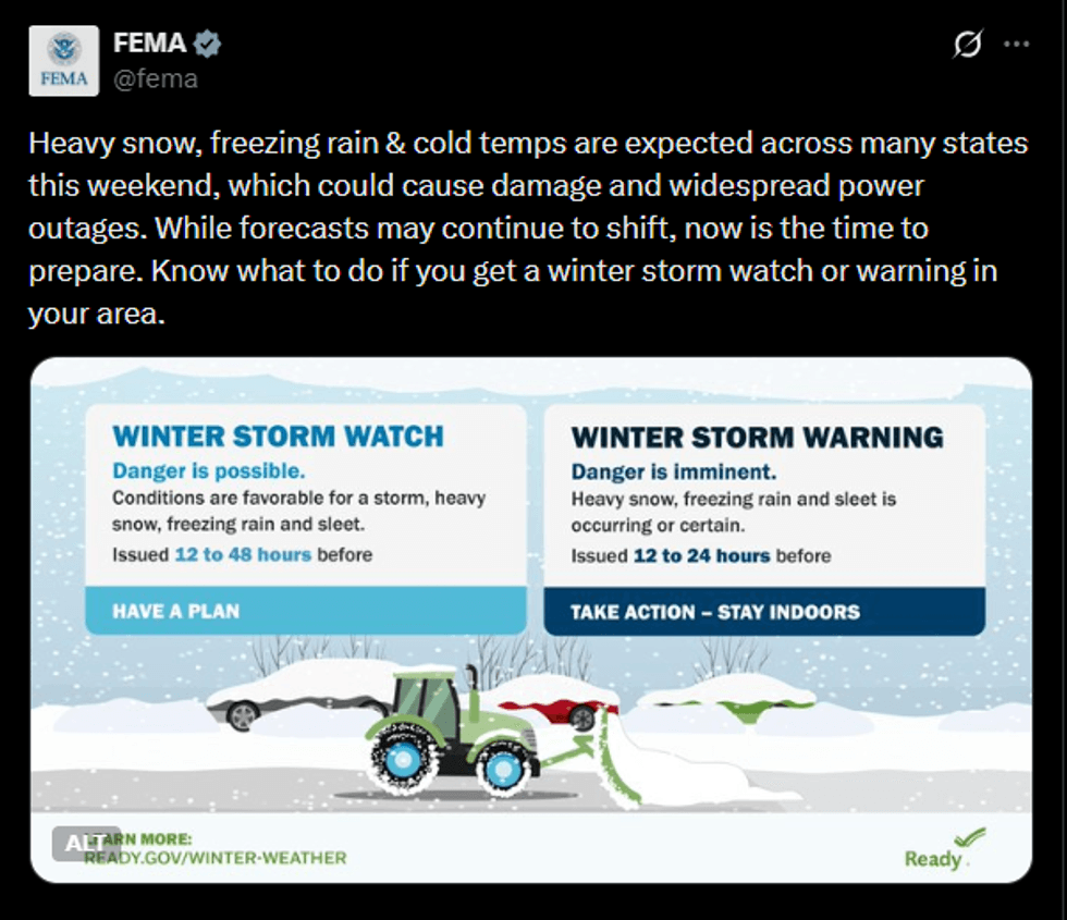 Federal Homeland Security officials have privately urged disaster response staff at the Federal Emergency Management Agency to avoid using the word "ice" in public messaging about a massive winter storm expected to slam much of the United States this weekend, according to people familiar with the directive.