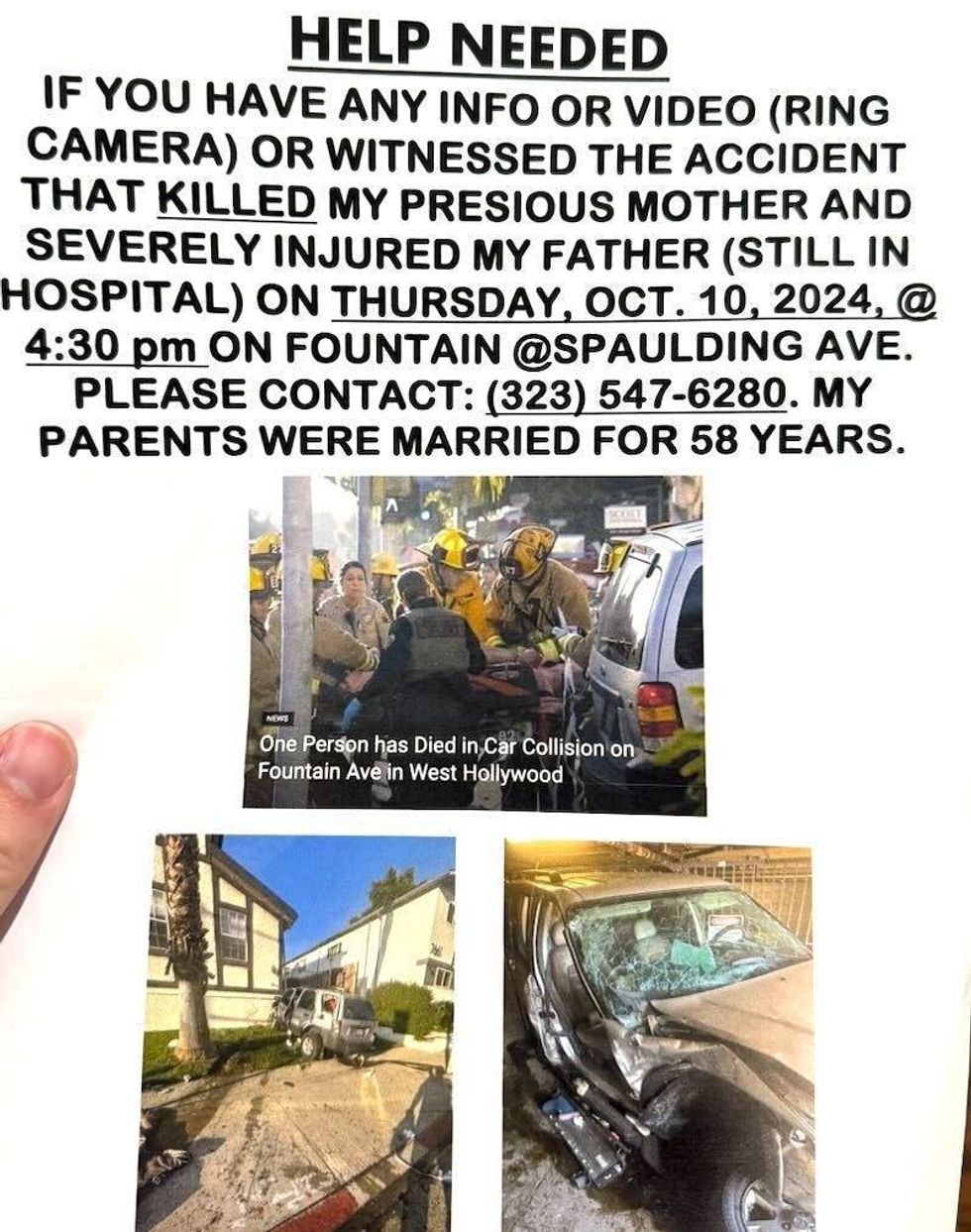 flyer that says help needed if you have any info or video (ring camera) or witnessed the accident that killed my precious mother and severely injured my father (still in hospital) on thursday, oct. 10, 2024, at 4:30 pm on fountan @ spaulding ave. please contact 323-547-6280. my parents were married for 58 years.