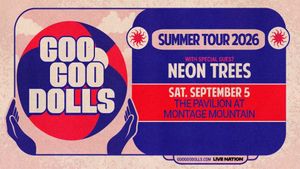 Goo Goo Dolls / Neon Trees