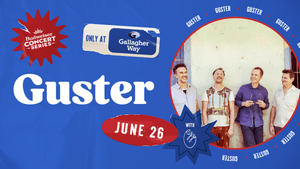 The Budweiser Concert Series Welcomes: GUSTER