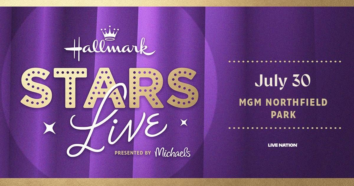 Hallmark Stars Live event poster: July 30 at MGM Northfield Park, presented by Michaels.