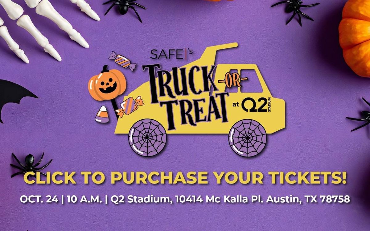 Halloween event: SAFE's Truck-or-Treat at Q2 Stadium, Oct 24, 10 AM. Purchase tickets!