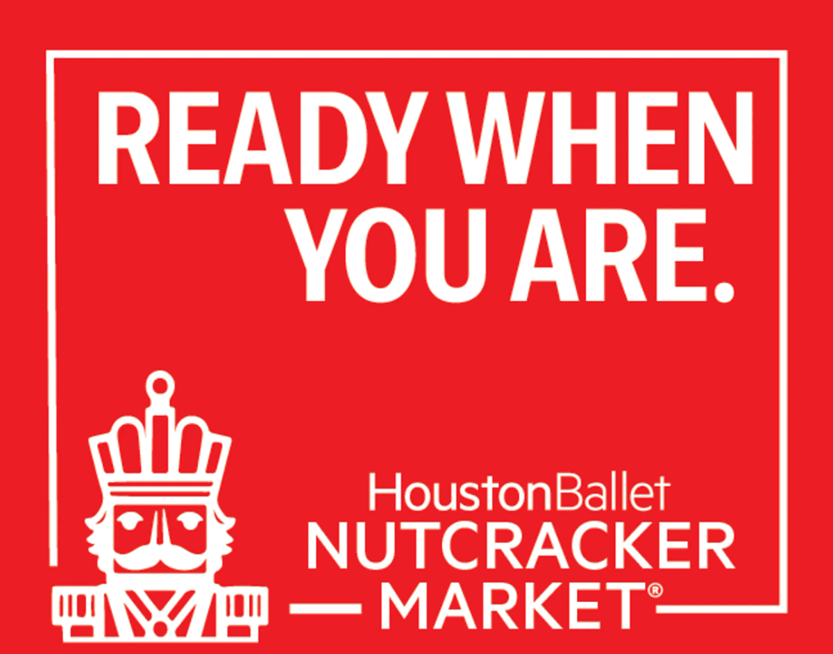 Houston Ballet Nutcracker Market ad: 'READY WHEN YOU ARE.' with soldier icon on red.
