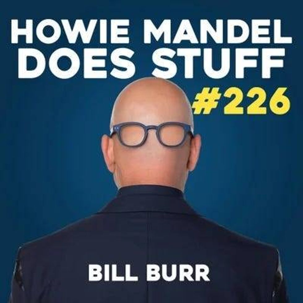 Howie Mandel Does Stuff - EP 226 - Bill Burr