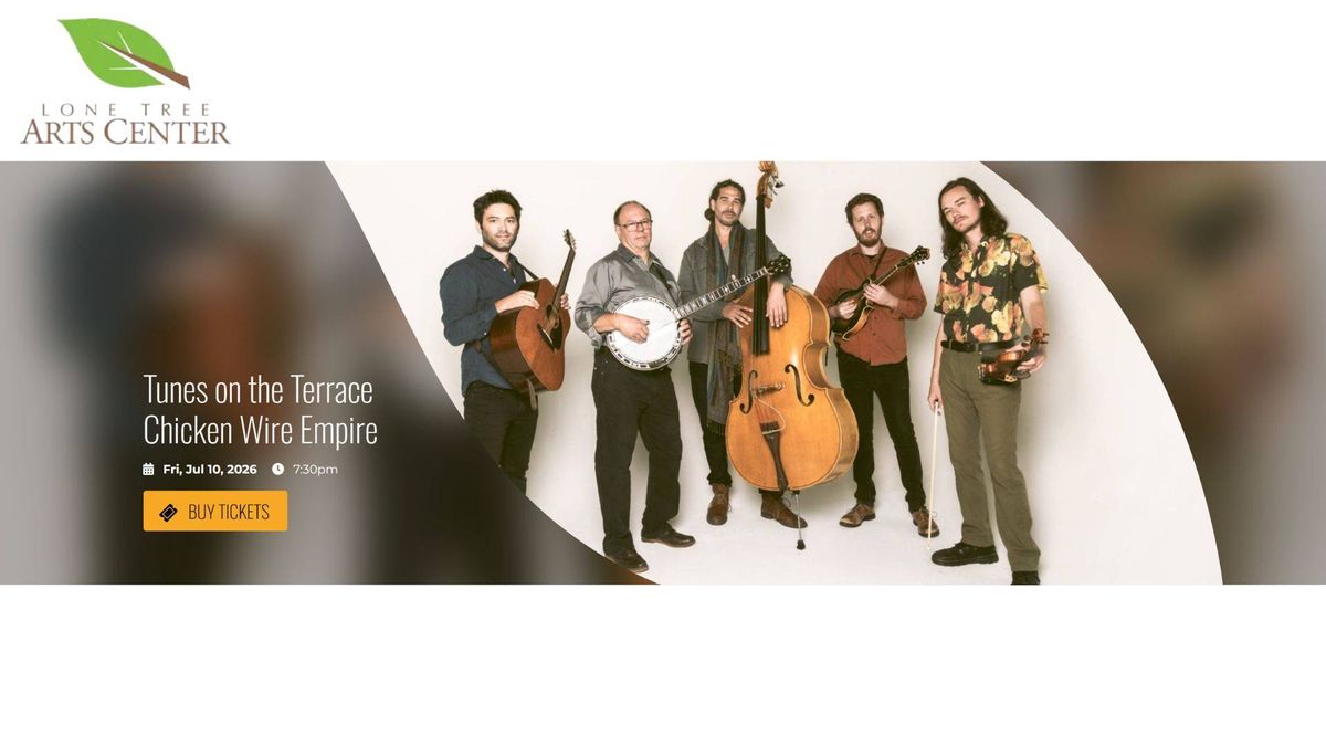 https://www.lonetreeartscenter.org/whats-on/tunes-on-the-terrace-chicken-wire-empire