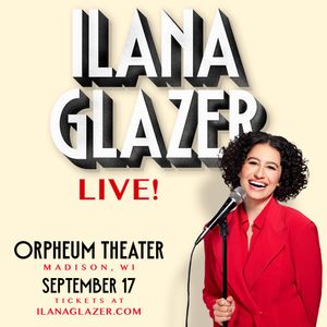 Ilana Glazer at Orpheum Theater