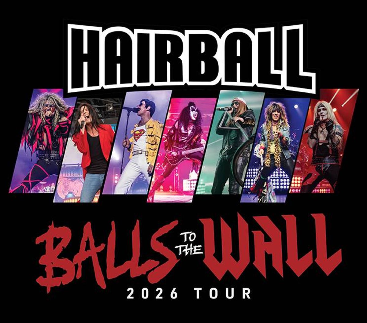 Your chance to win 2 tickets to Hairball: Balls to the Wall 2026 Tour at del Lago