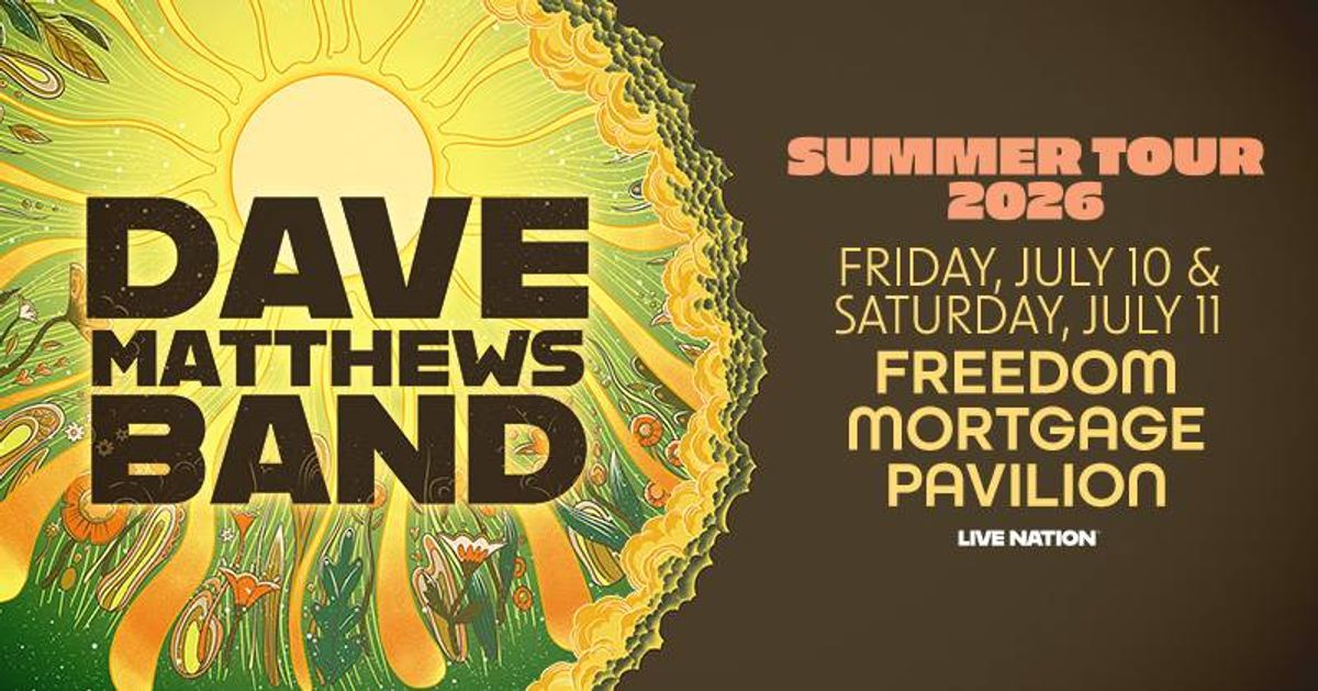 Your chance to win tickets to see Dave Matthews Band July 10th at Freedom Mortgage Pavilion in Camden NJ