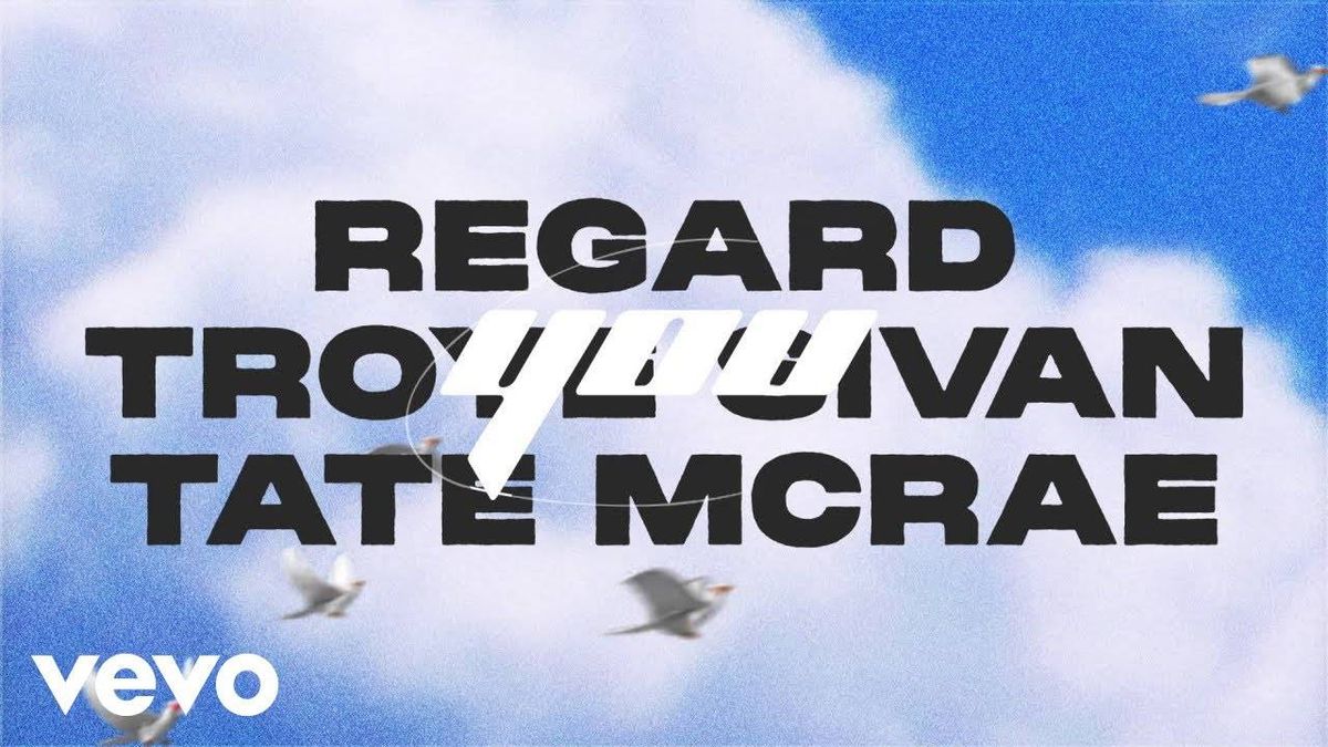 TDY Just Added: Regard, Troye Sivan, Tate McRae "You"