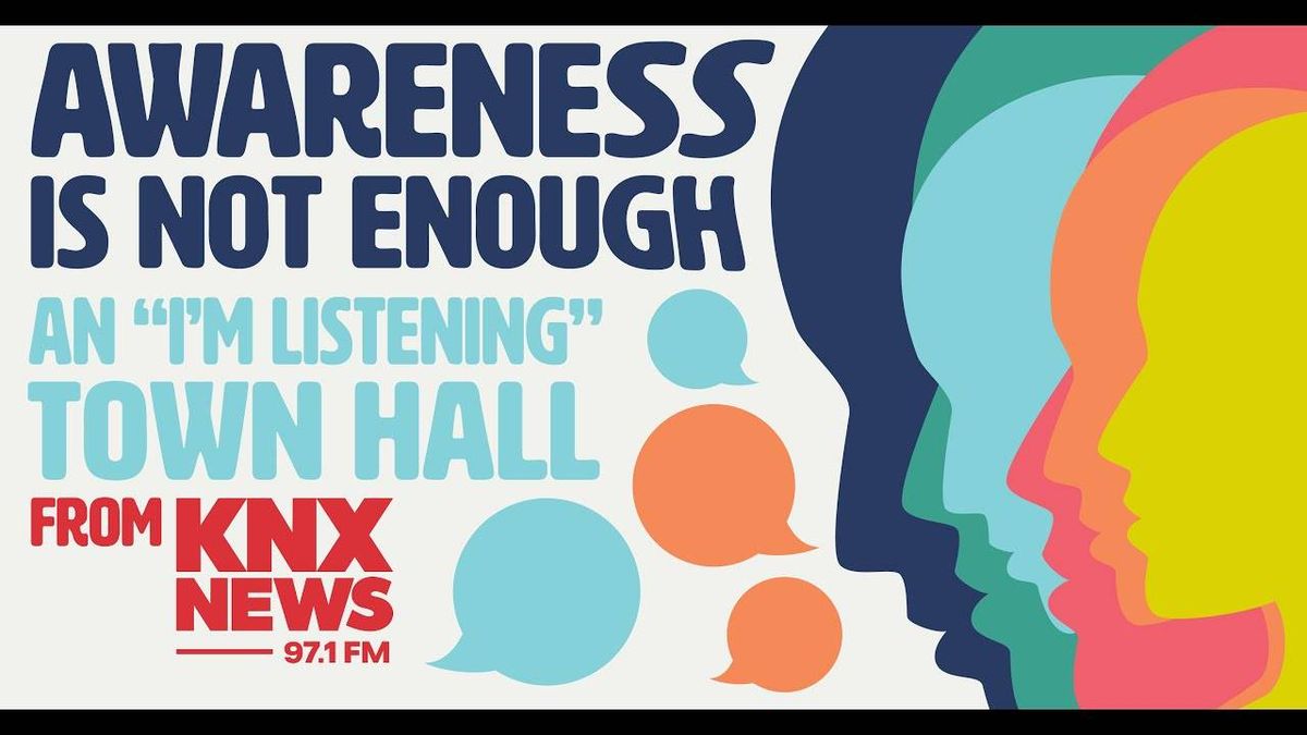 Awareness is Not Enough: An ‘I’m Listening’ Town Hall