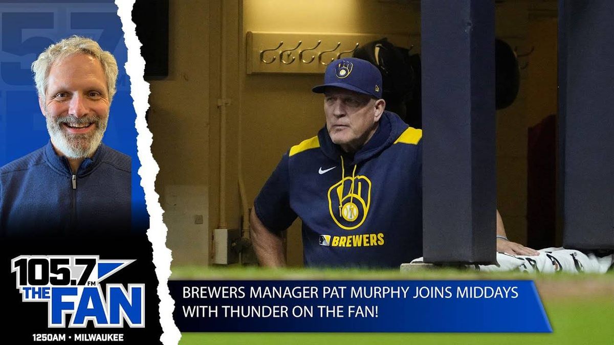 Brewers Manager Pat Murphy Joins Middays w/ Thunder